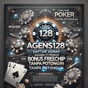 Agens128 Daftar Agen Poker Bonus Freechip